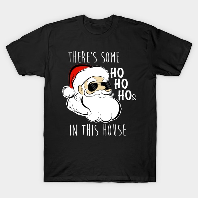 There’s Some Hos In This House T-Shirt by TheRainbowPossum